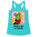 Don't Be a Prick Racerback Tank