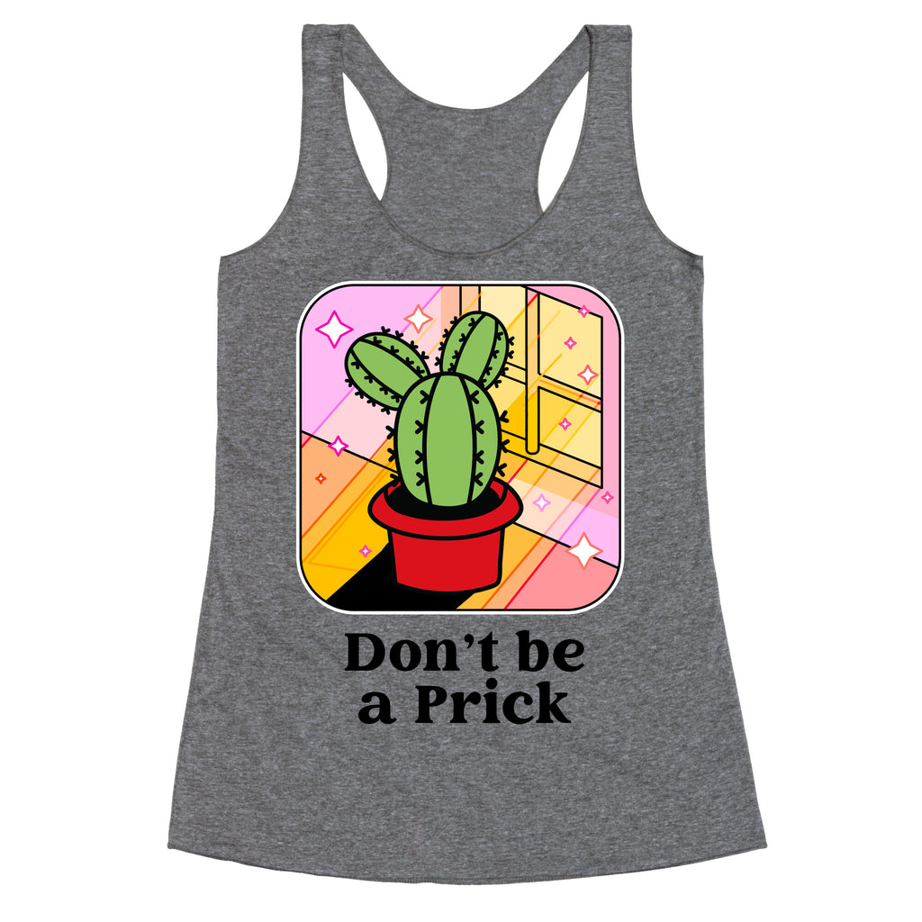 Don't Be a Prick Racerback Tank