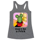 Don't Be a Prick Racerback Tank