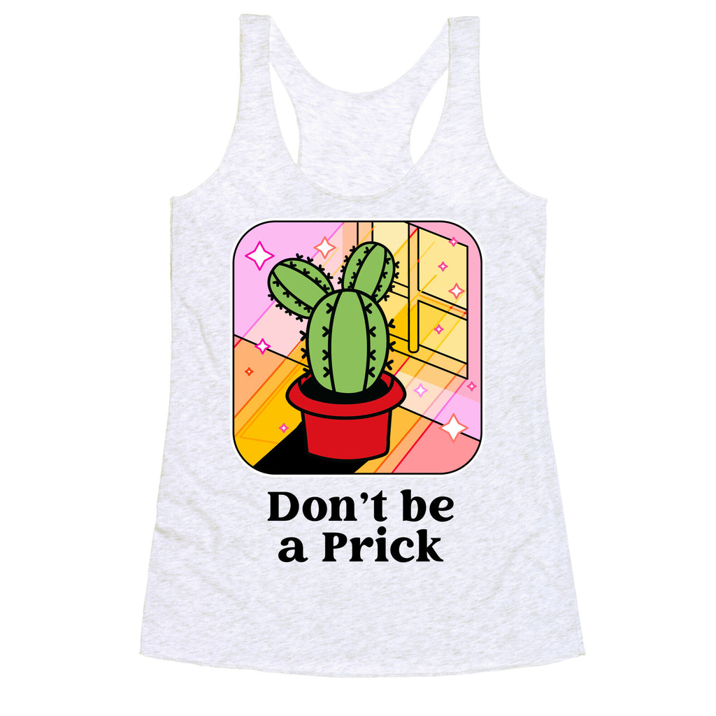 Don't Be a Prick Racerback Tank