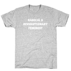 Radical And Revolutionary Feminist T-Shirt