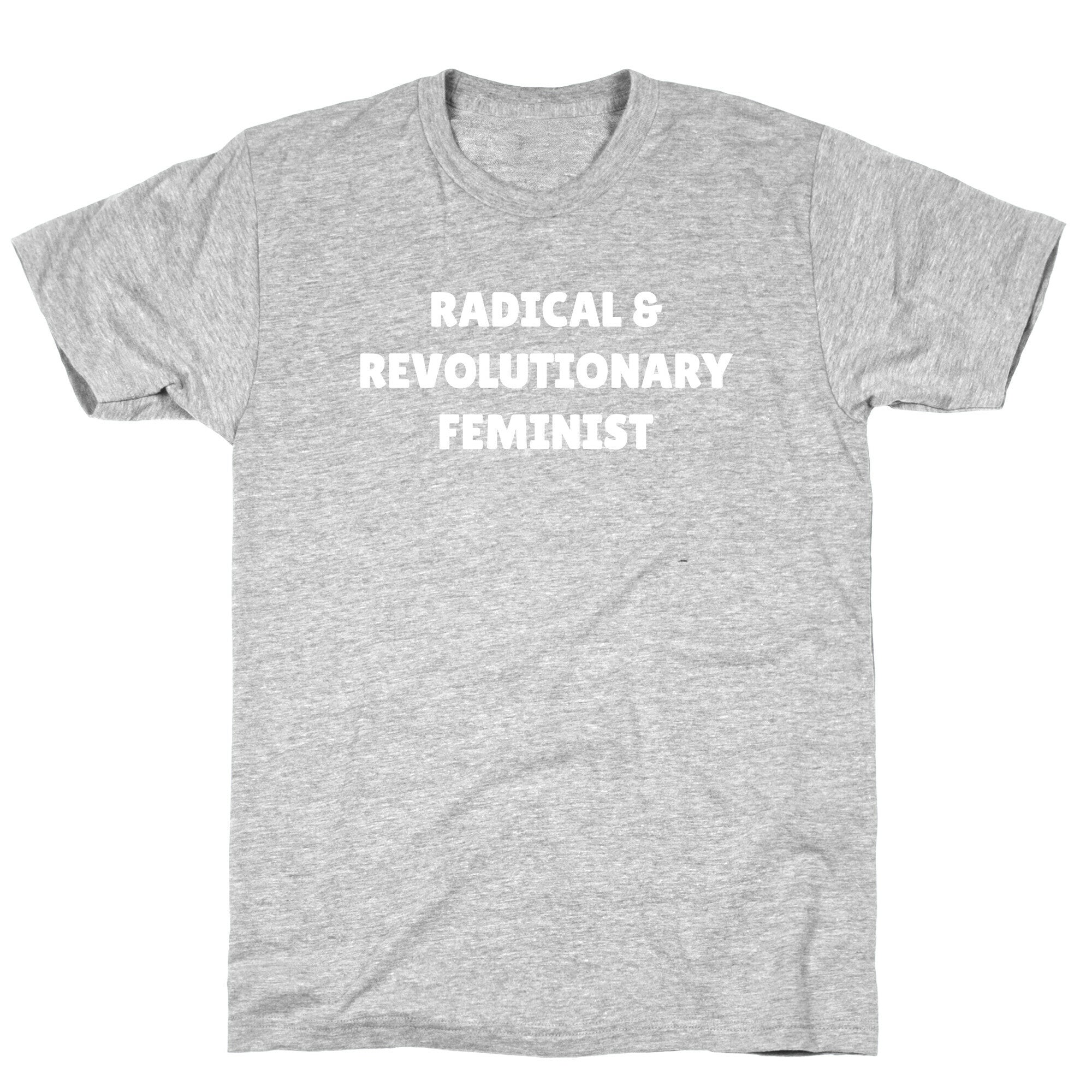 Radical And Revolutionary Feminist T-Shirt
