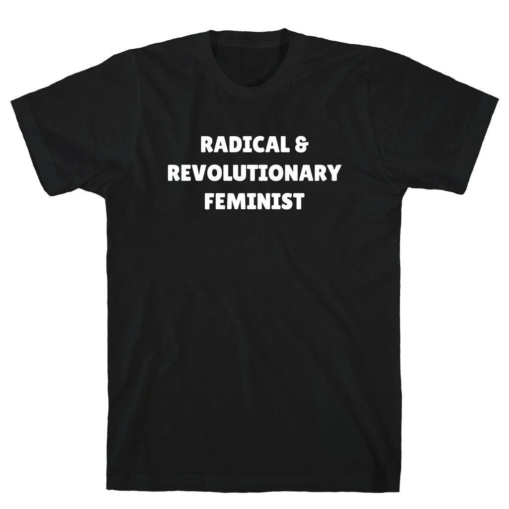Radical And Revolutionary Feminist T-Shirt