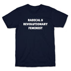 Radical And Revolutionary Feminist T-Shirt