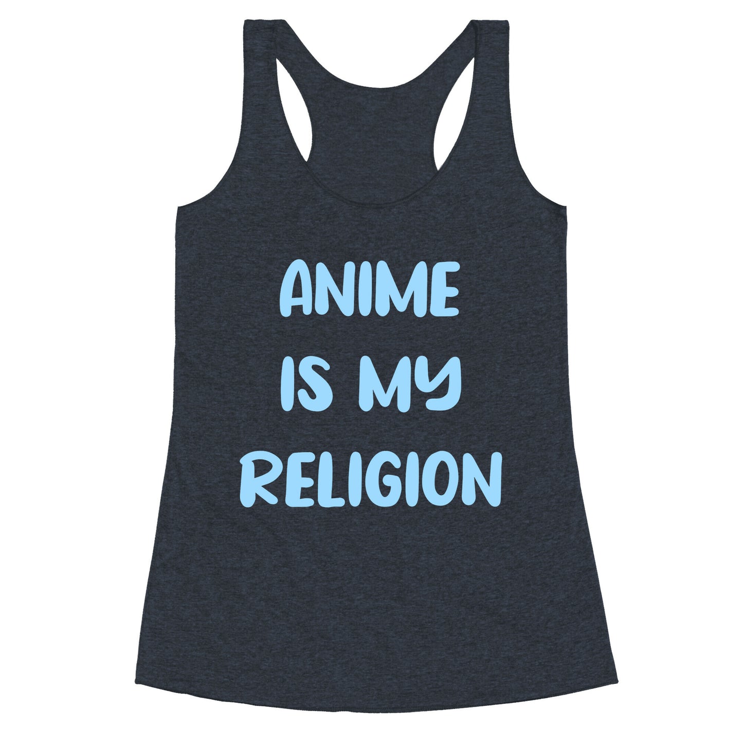 Anime Is My Religion Racerback Tank