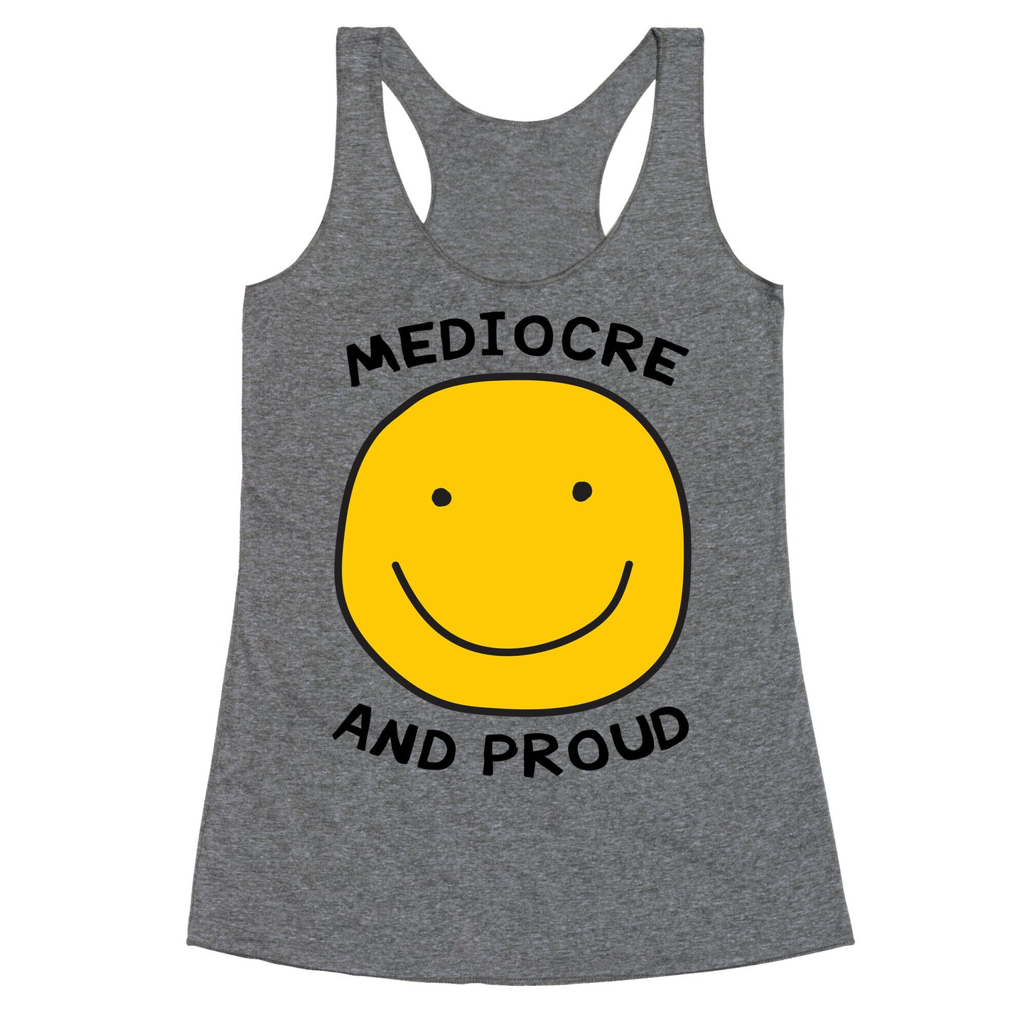 Mediocre and Proud Racerback Tank