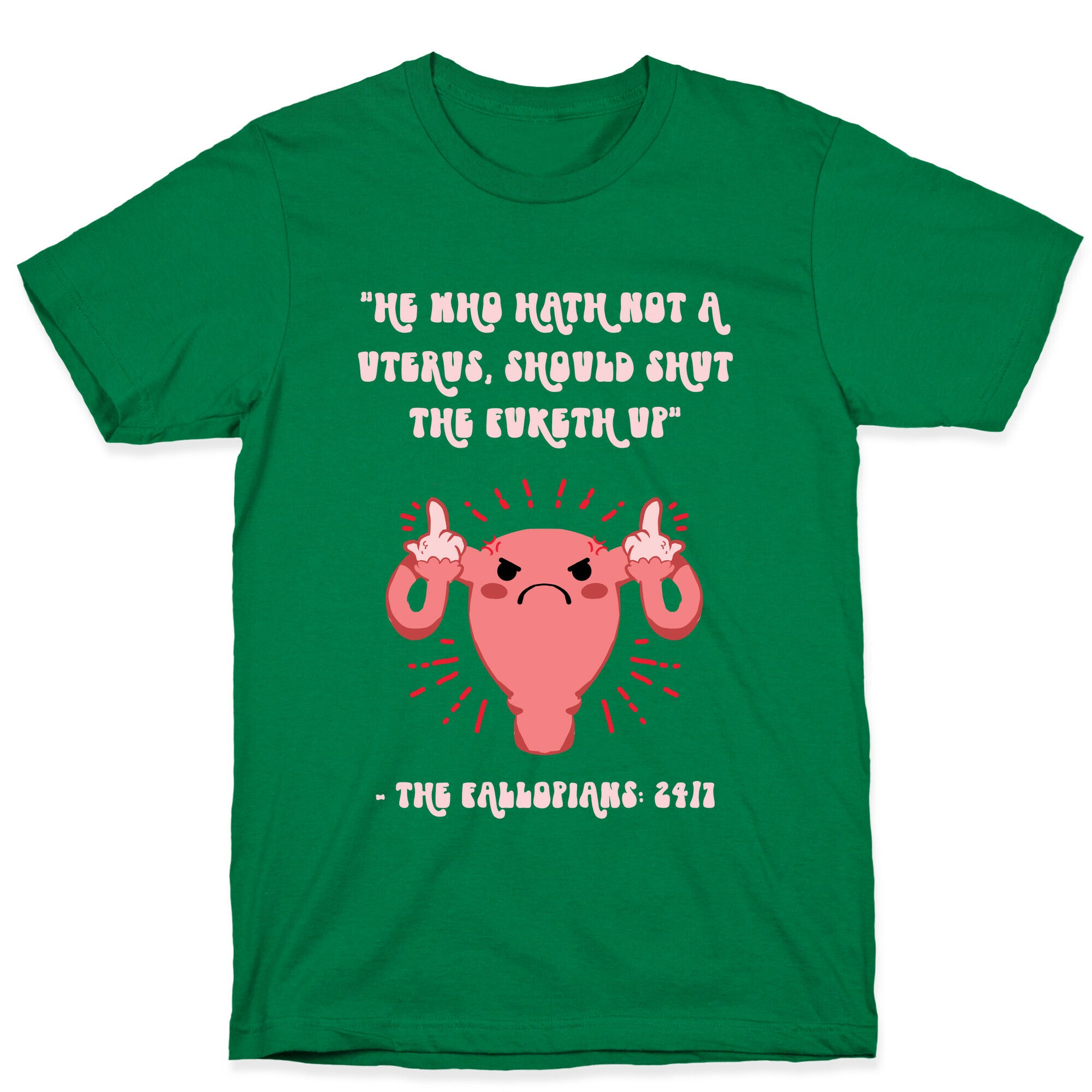 He Who Hath Not A Uterus T-Shirt