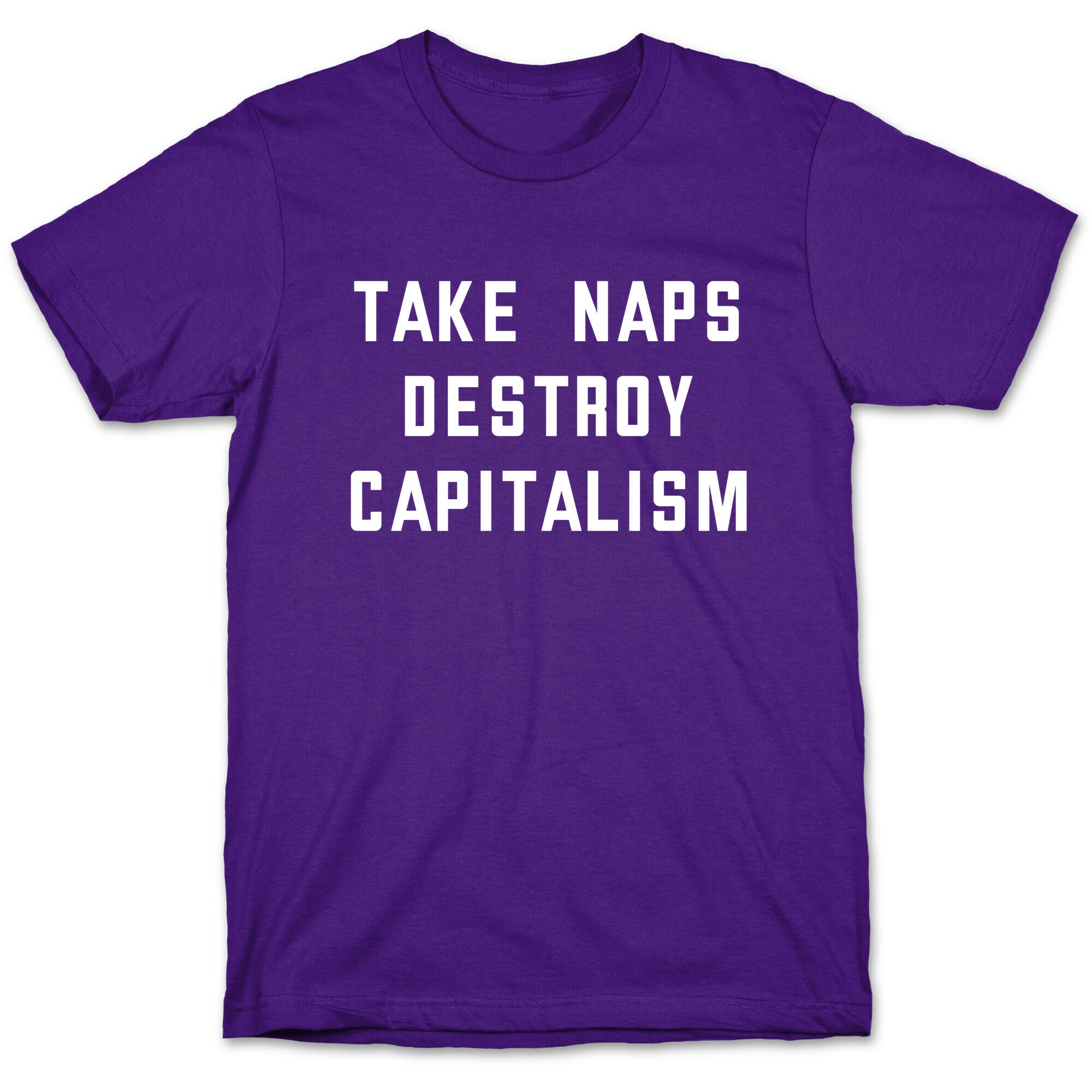 Take Naps, Destroy Capitalism T-Shirt