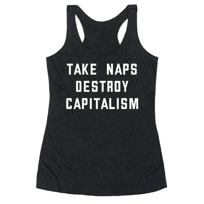 Take Naps, Destroy Capitalism Racerback Tank