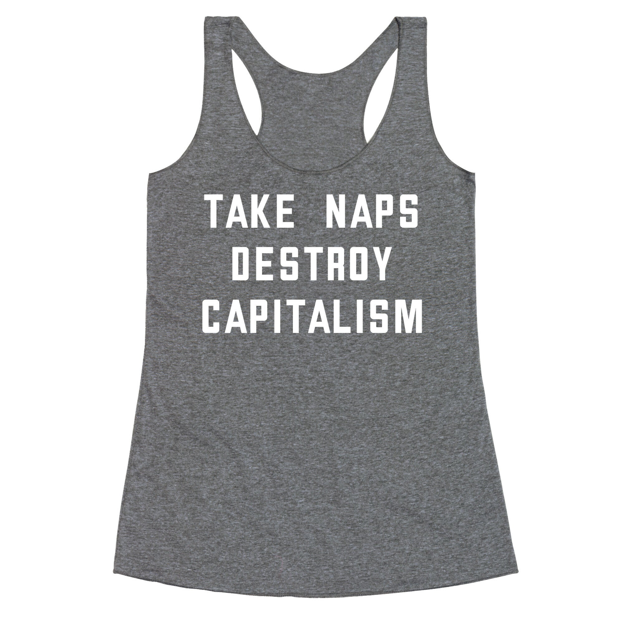 Take Naps, Destroy Capitalism Racerback Tank