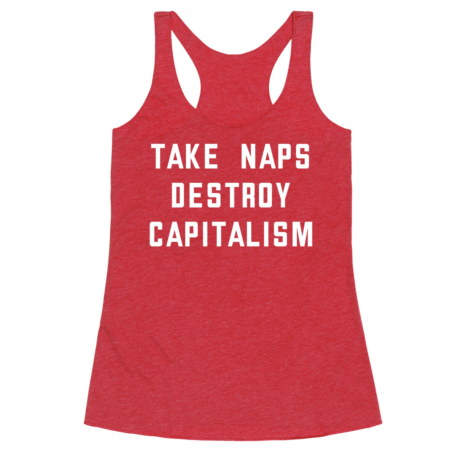 Take Naps, Destroy Capitalism Racerback Tank