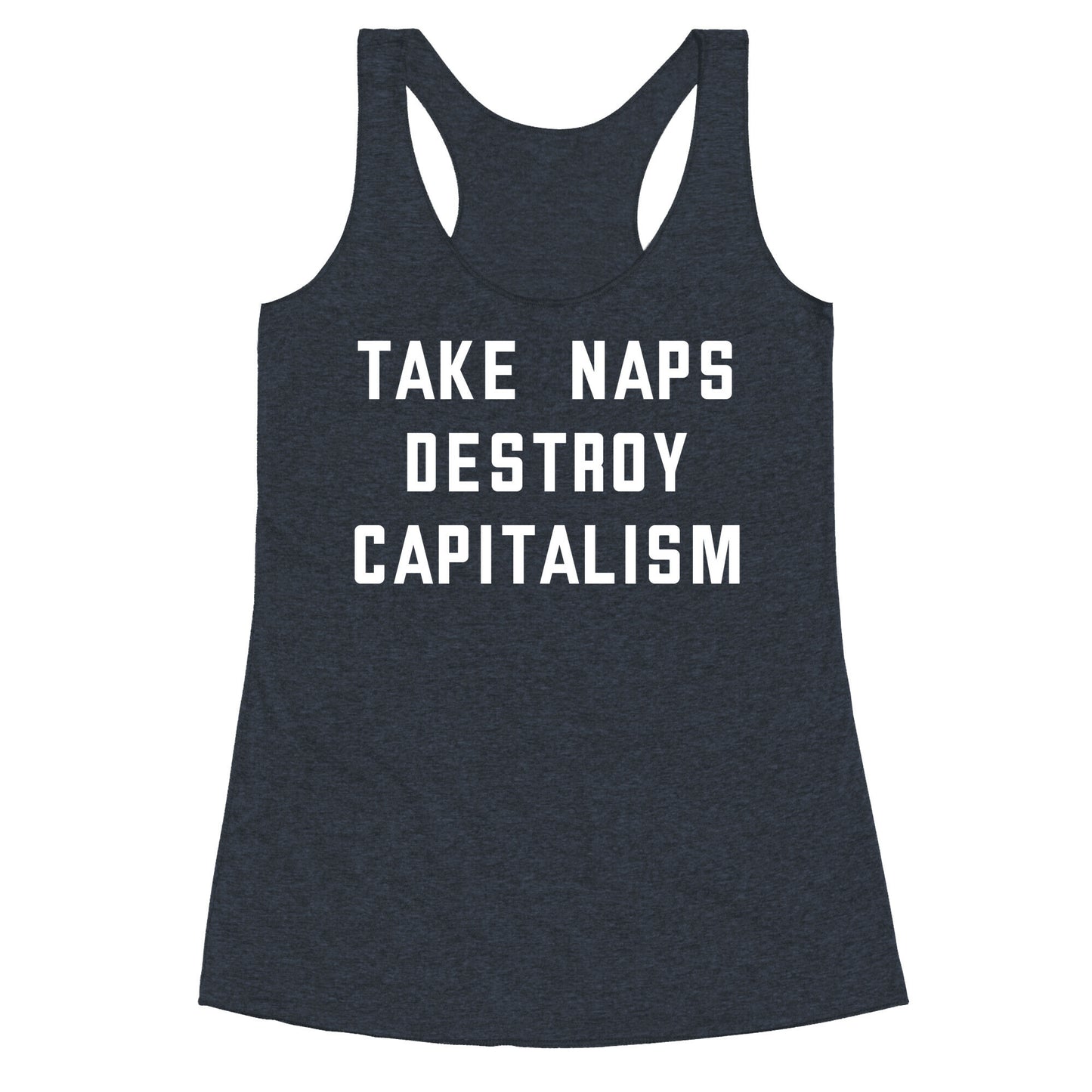 Take Naps, Destroy Capitalism Racerback Tank