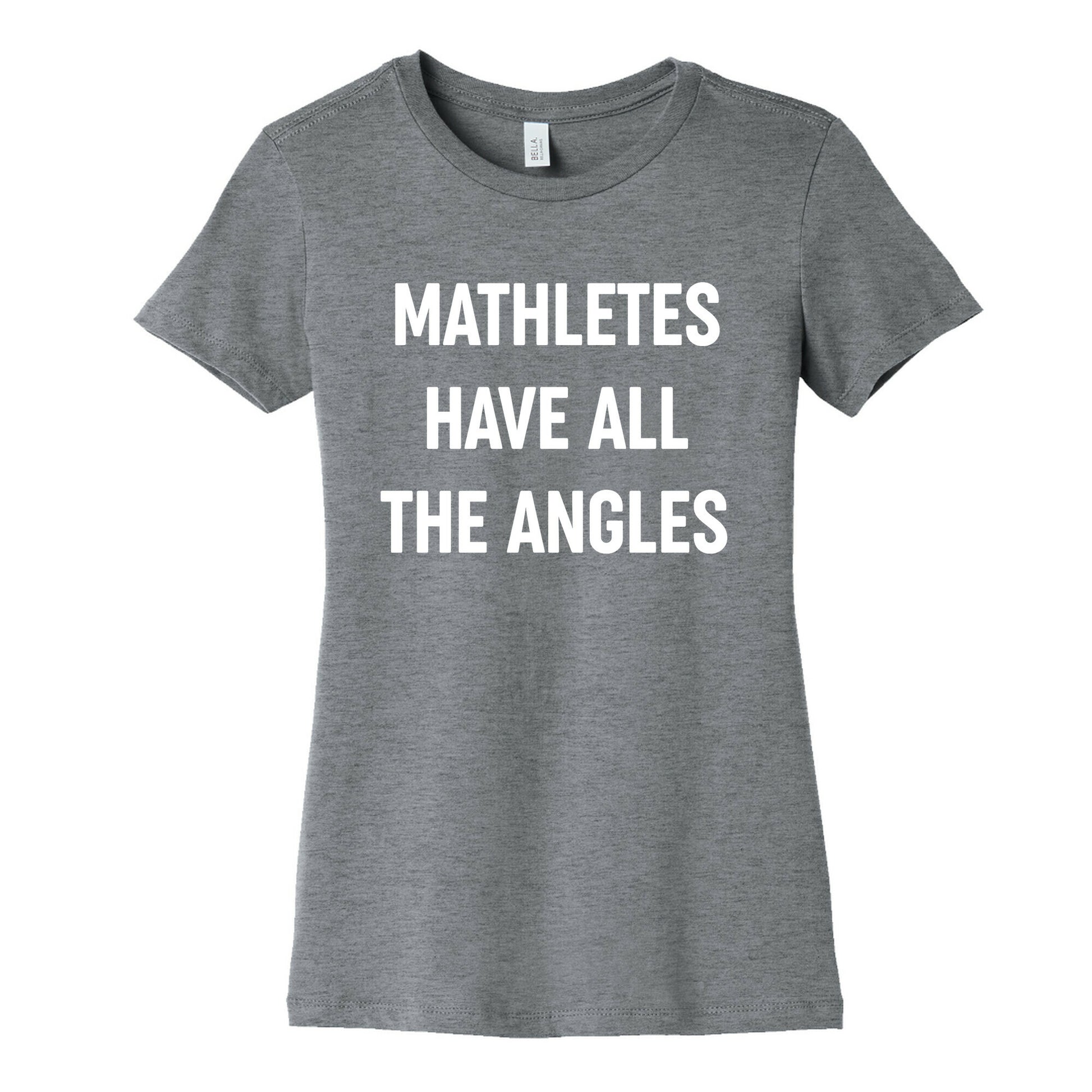 Mathletes Have All The Angles Women's Cotton Tee