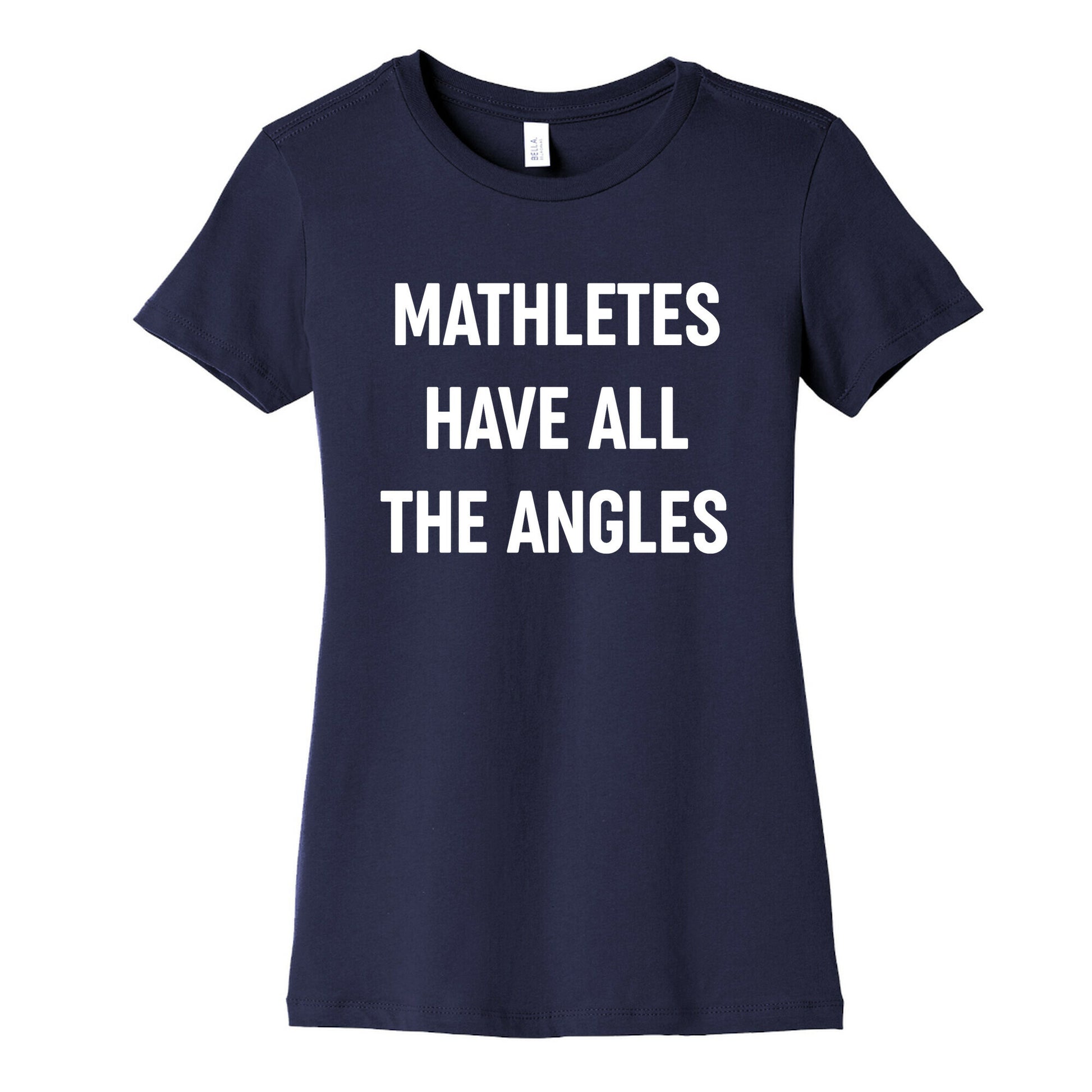 Mathletes Have All The Angles Women's Cotton Tee