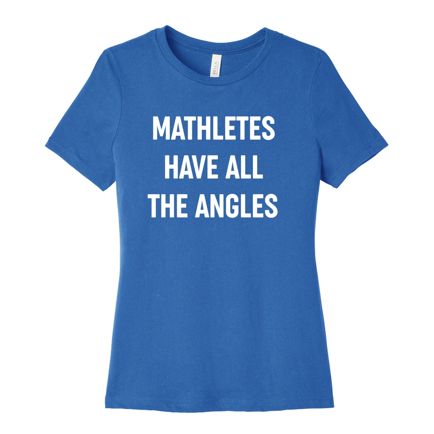 Mathletes Have All The Angles Women's Cotton Tee