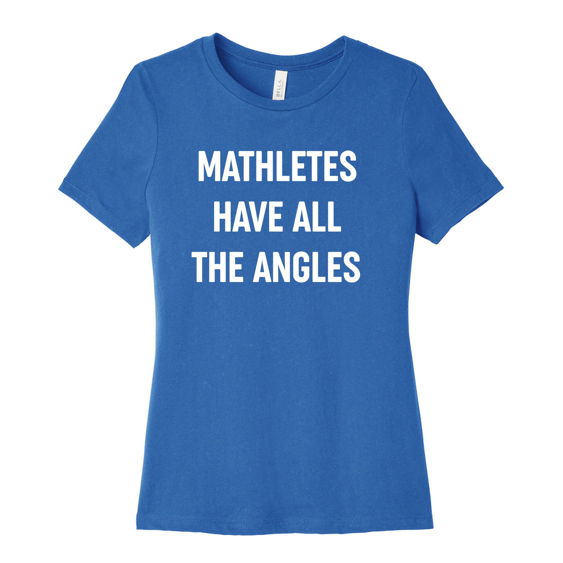 Mathletes Have All The Angles Women's Cotton Tee