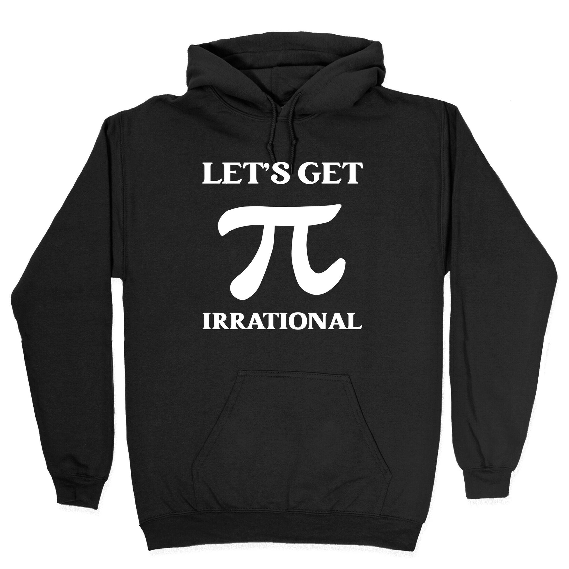 Let's Get Irrational (Pi) Hoodie