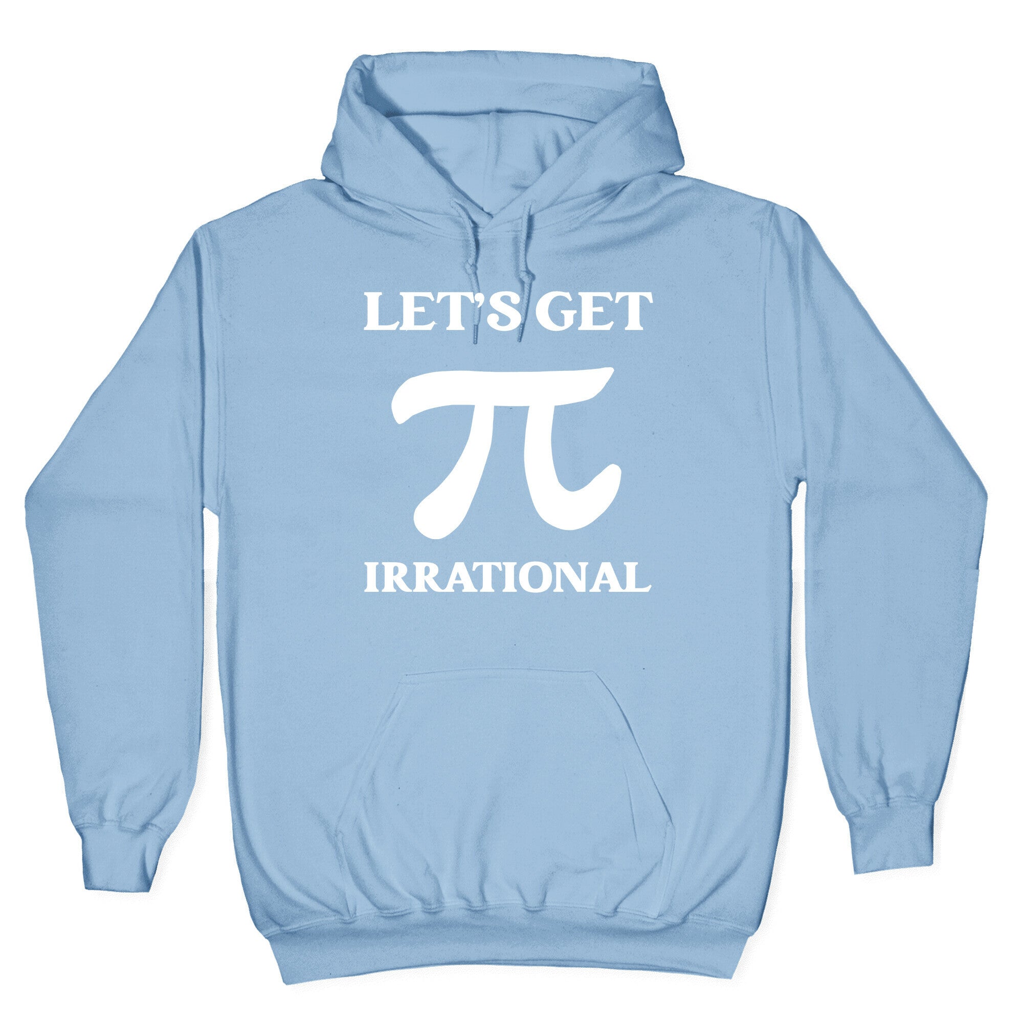 Let's Get Irrational (Pi) Hoodie