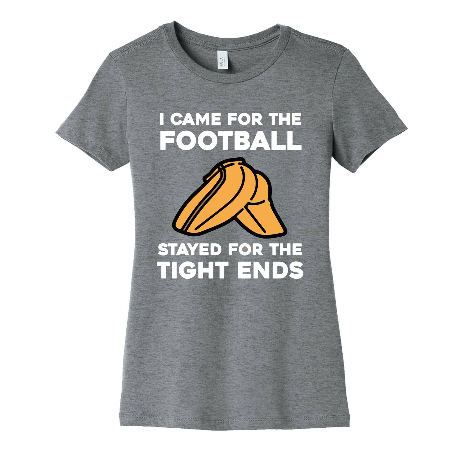 I Came For The Football, But I Stayed For The Tight Ends. Women's Cotton Tee