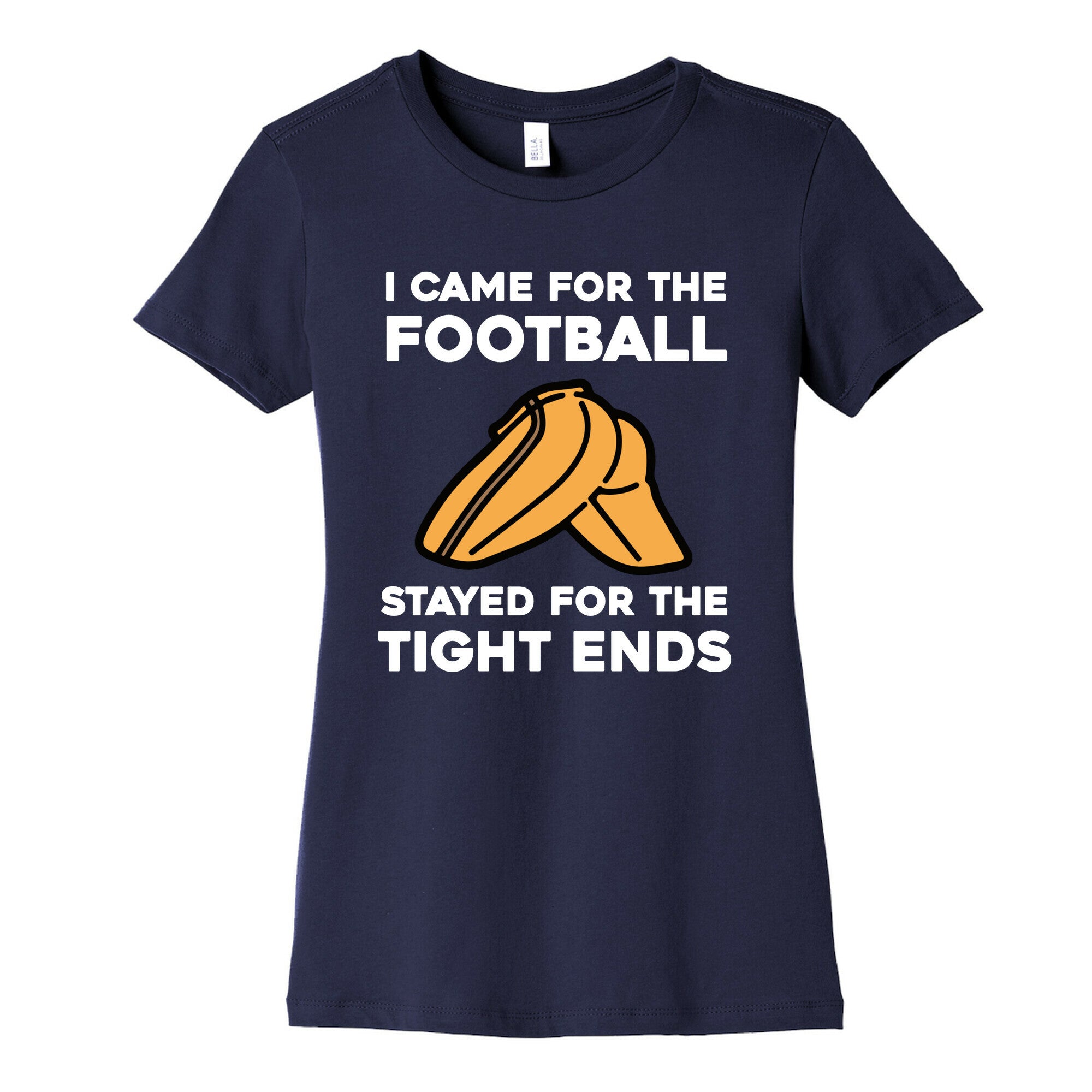 I Came For The Football, But I Stayed For The Tight Ends. Women's Cotton Tee