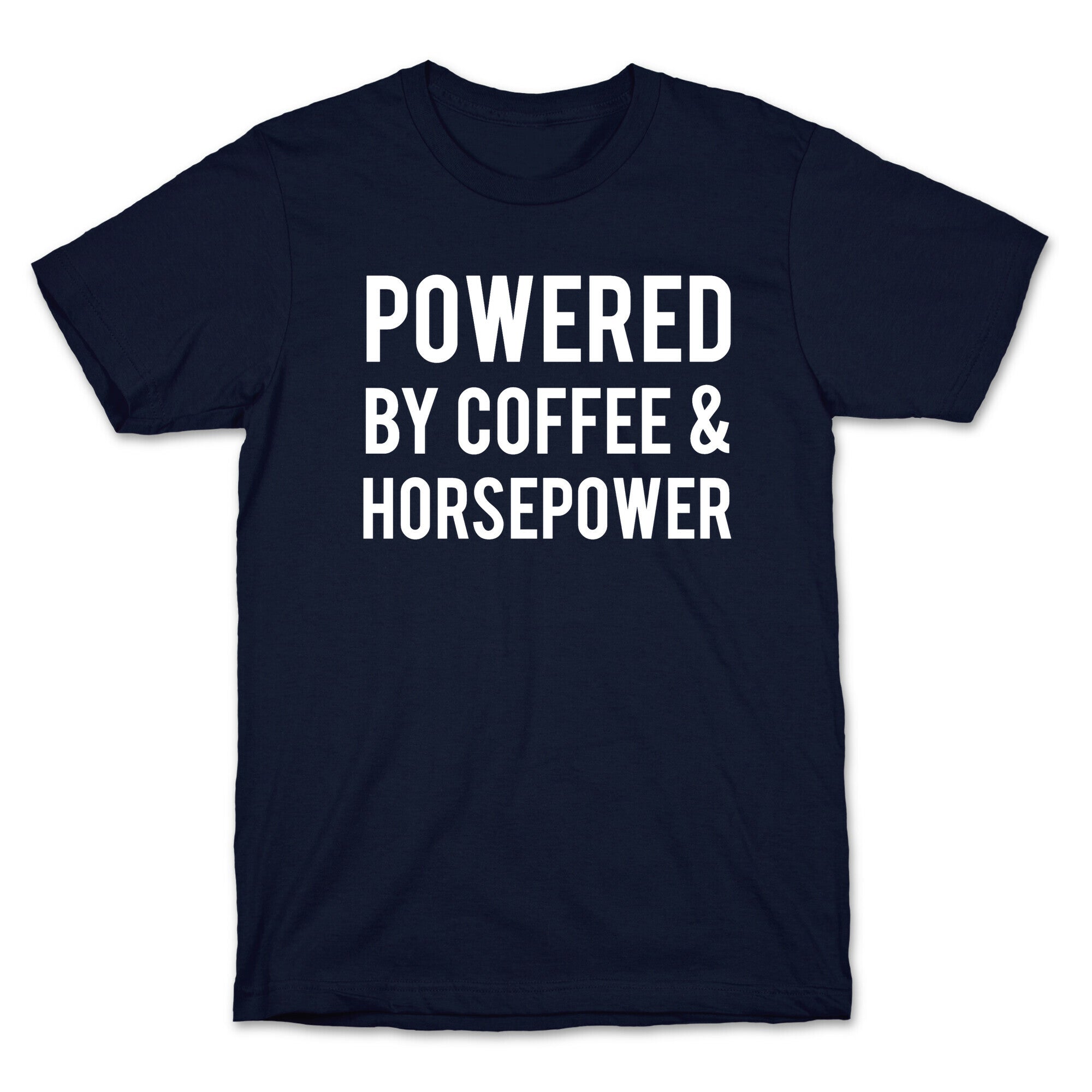 Powered By Coffee And Horsepower T-Shirt