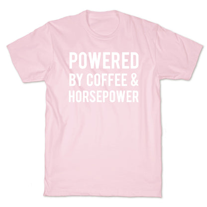 Powered By Coffee And Horsepower T-Shirt