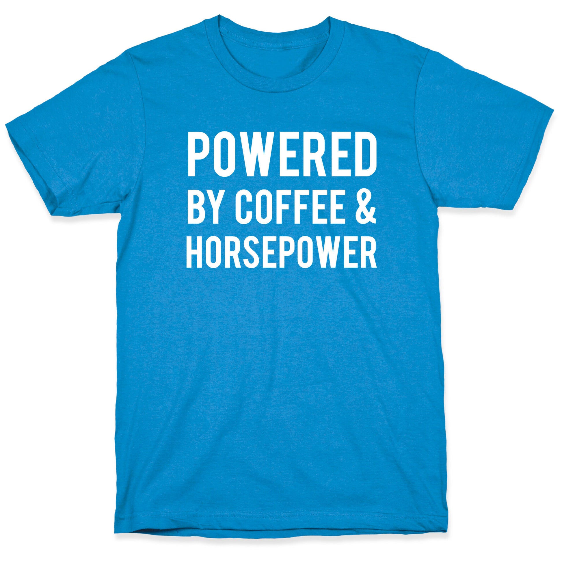 Powered By Coffee And Horsepower T-Shirt