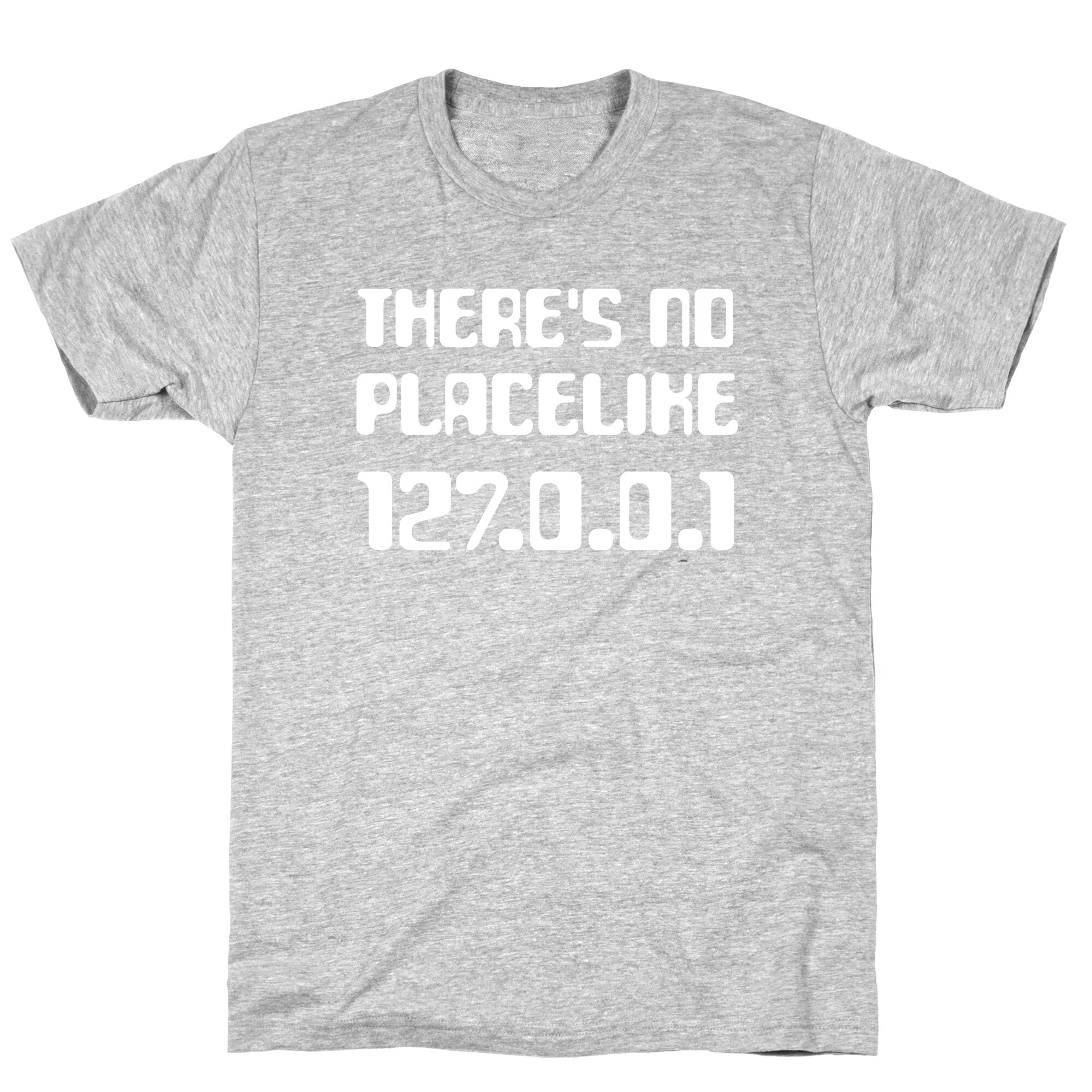 There's No Place Like 127.0.0.1 T-Shirt