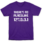 There's No Place Like 127.0.0.1 T-Shirt