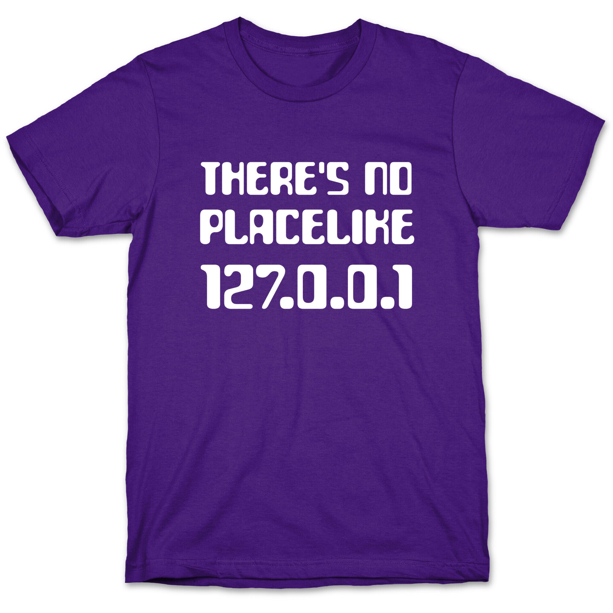 There's No Place Like 127.0.0.1 T-Shirt