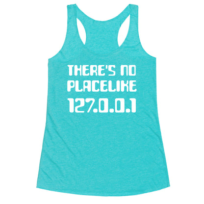 There's No Place Like 127.0.0.1 Racerback Tank