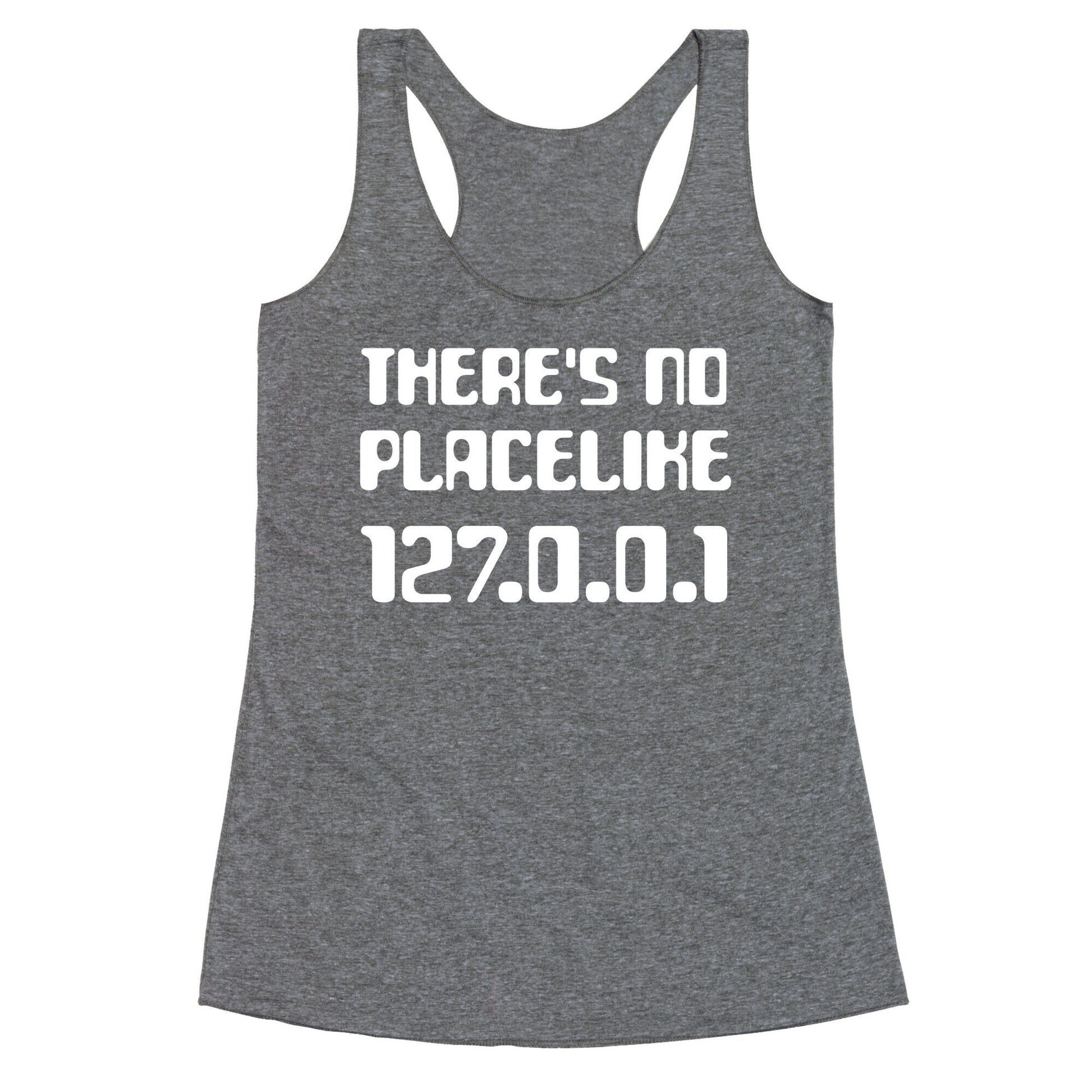 There's No Place Like 127.0.0.1 Racerback Tank