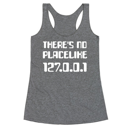 There's No Place Like 127.0.0.1 Racerback Tank