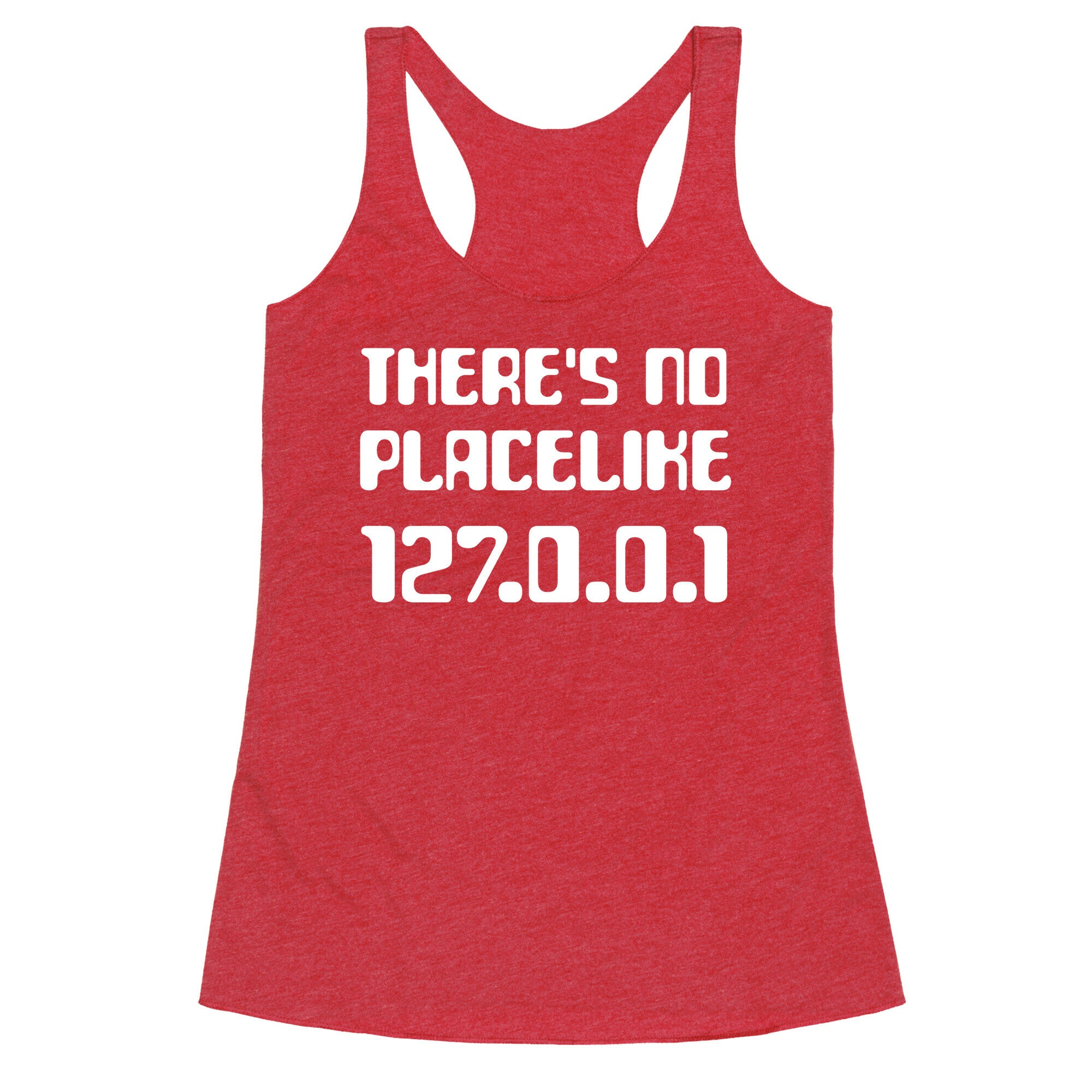There's No Place Like 127.0.0.1 Racerback Tank