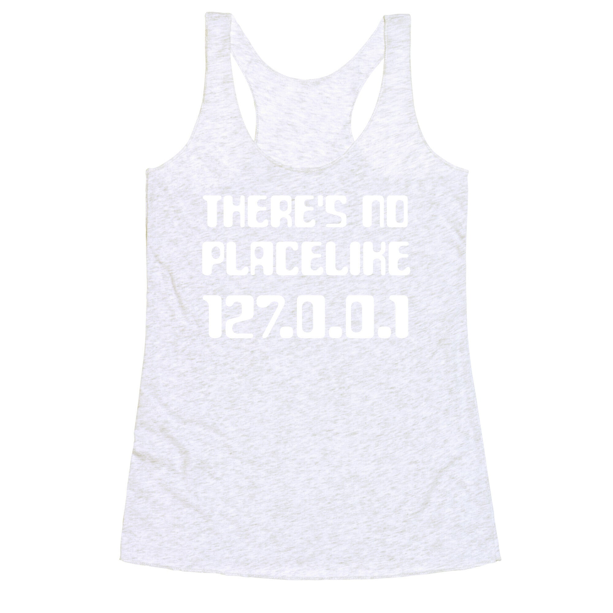 There's No Place Like 127.0.0.1 Racerback Tank