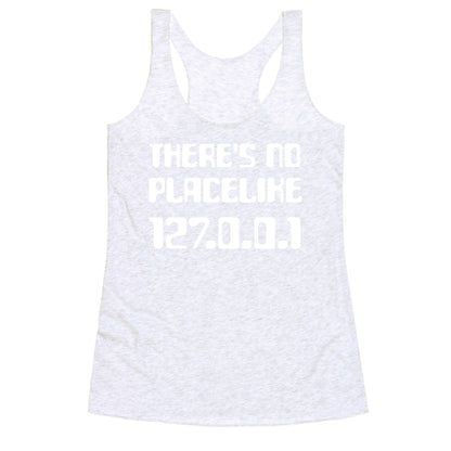 There's No Place Like 127.0.0.1 Racerback Tank