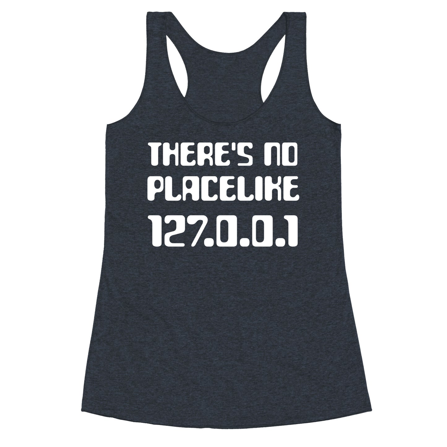 There's No Place Like 127.0.0.1 Racerback Tank