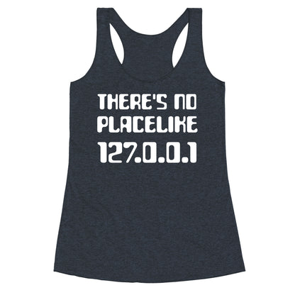There's No Place Like 127.0.0.1 Racerback Tank