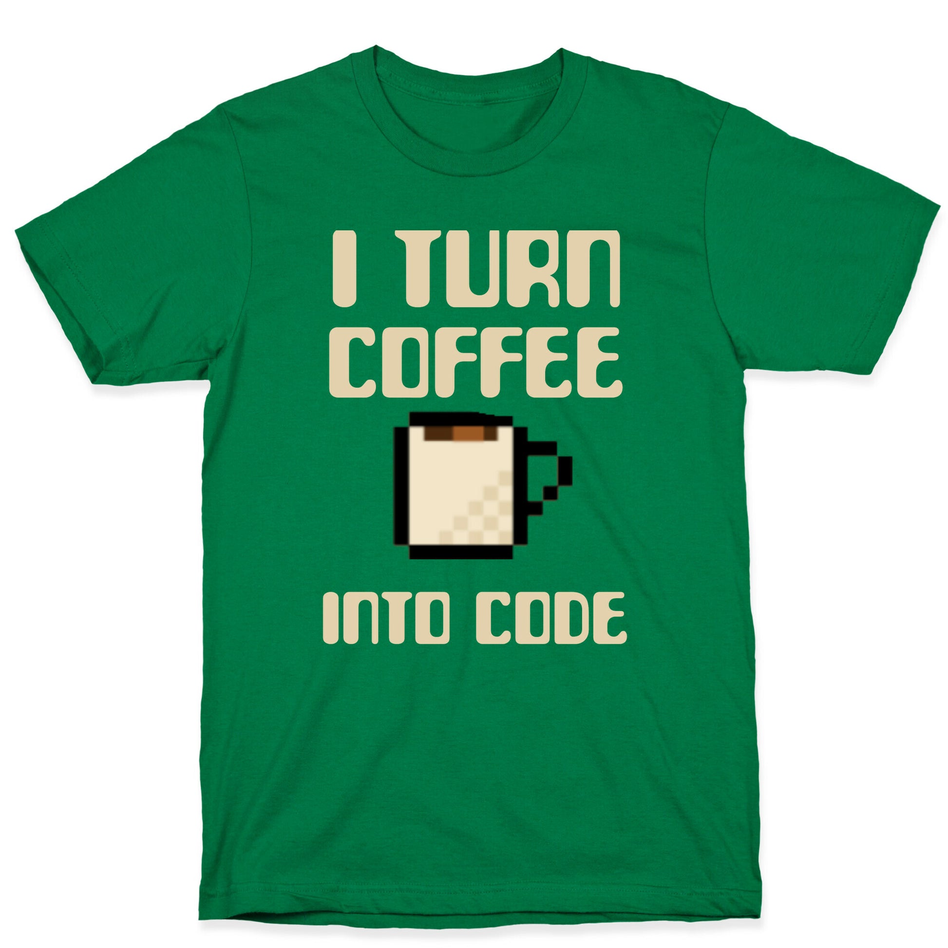 I Turn Coffee Into Code T-Shirt