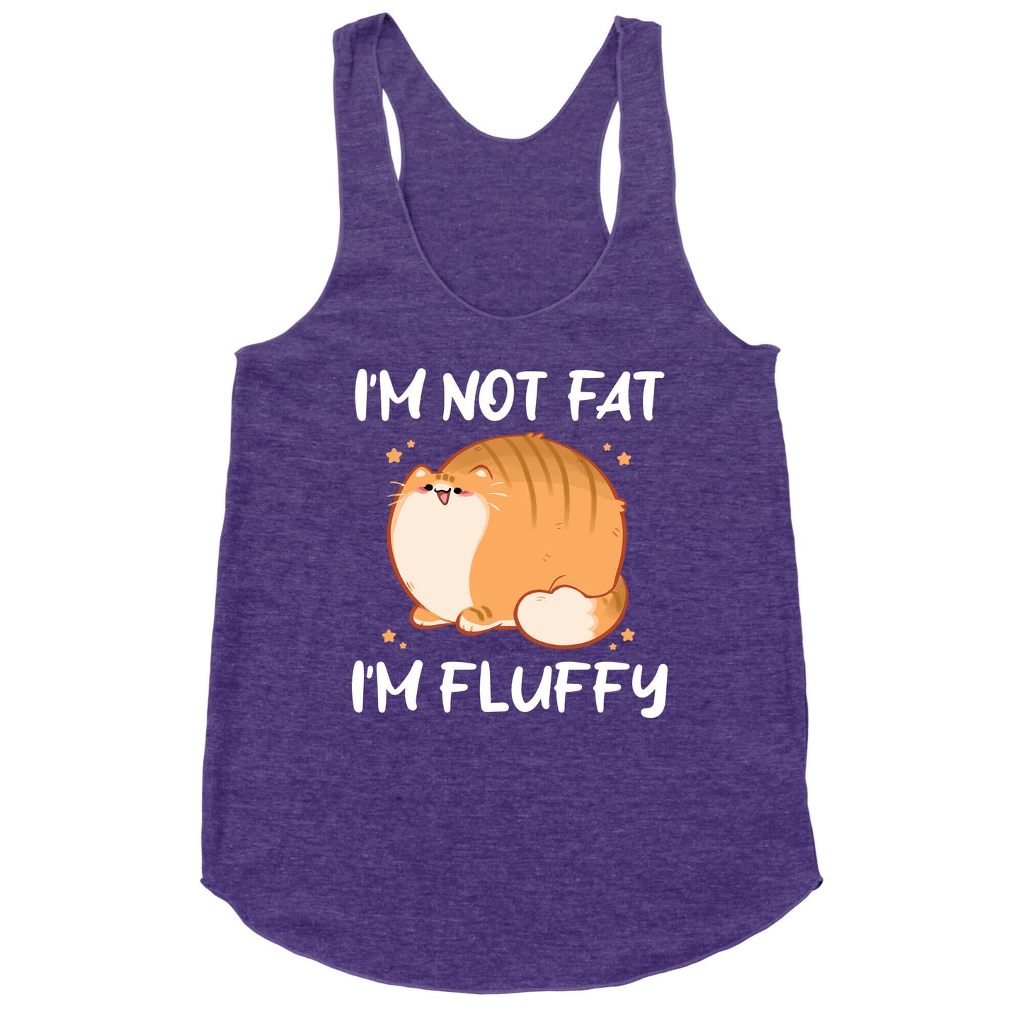 I'm Not Fat, I'm Fluffy Racerback Tank