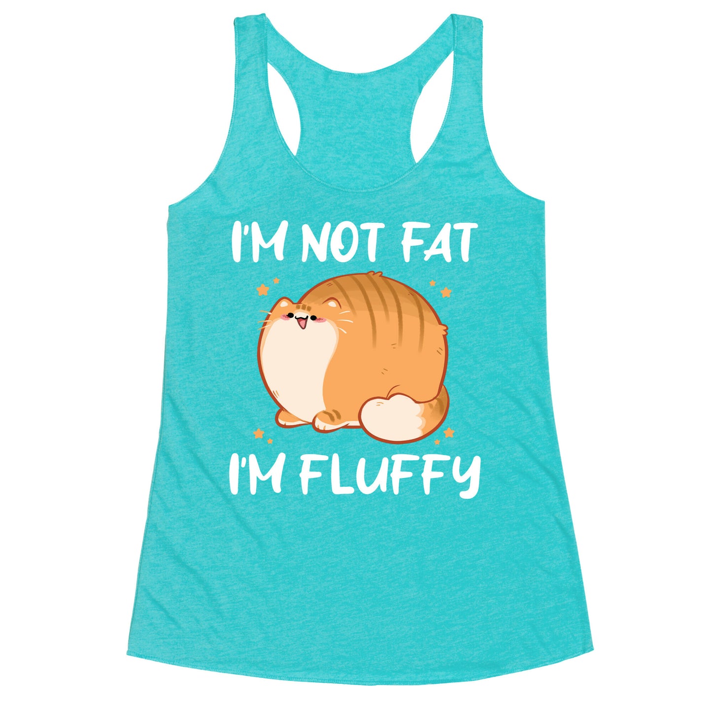 I'm Not Fat, I'm Fluffy Racerback Tank
