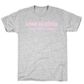 Law School: What, Like It's Hard? T-Shirt