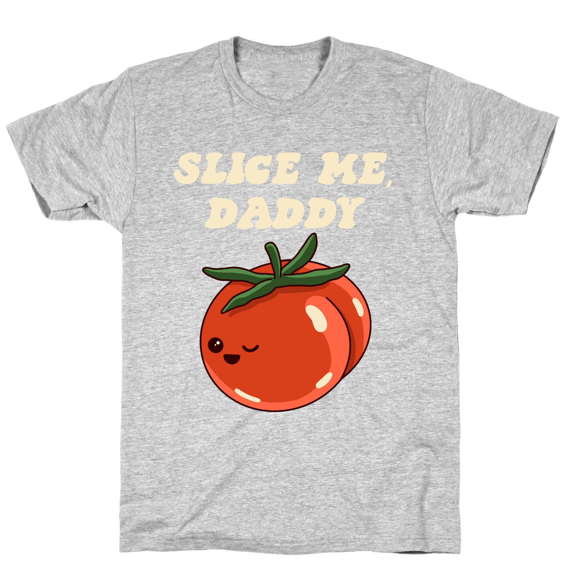 Slice Me Daddy Tomato T-Shirt
