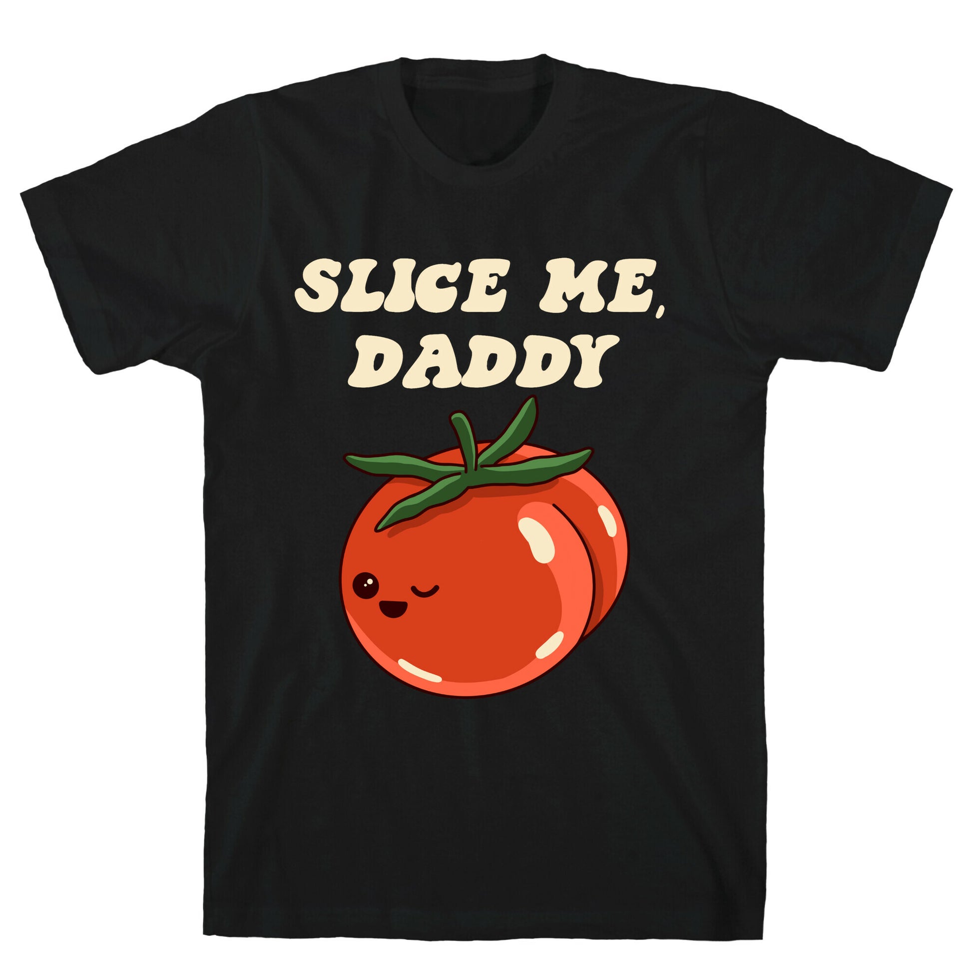 Slice Me Daddy Tomato T-Shirt