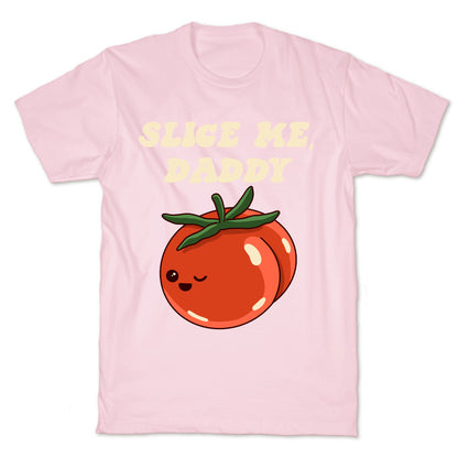 Slice Me Daddy Tomato T-Shirt