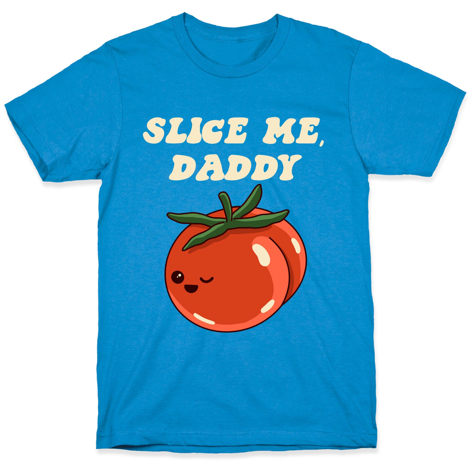 Slice Me Daddy Tomato T-Shirt