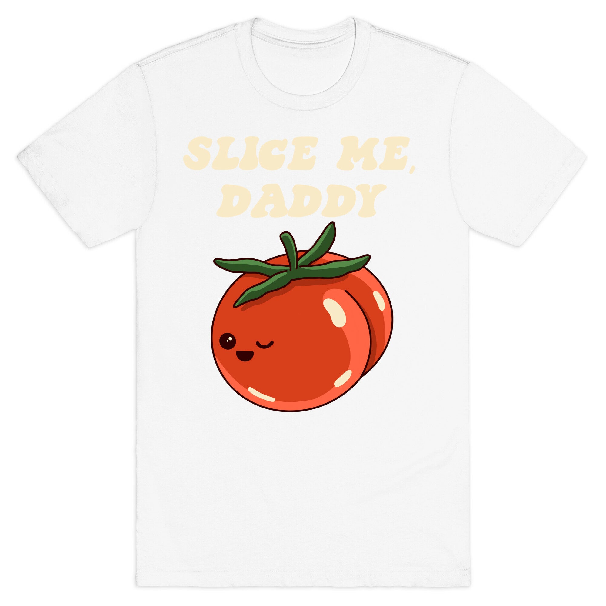 Slice Me Daddy Tomato T-Shirt