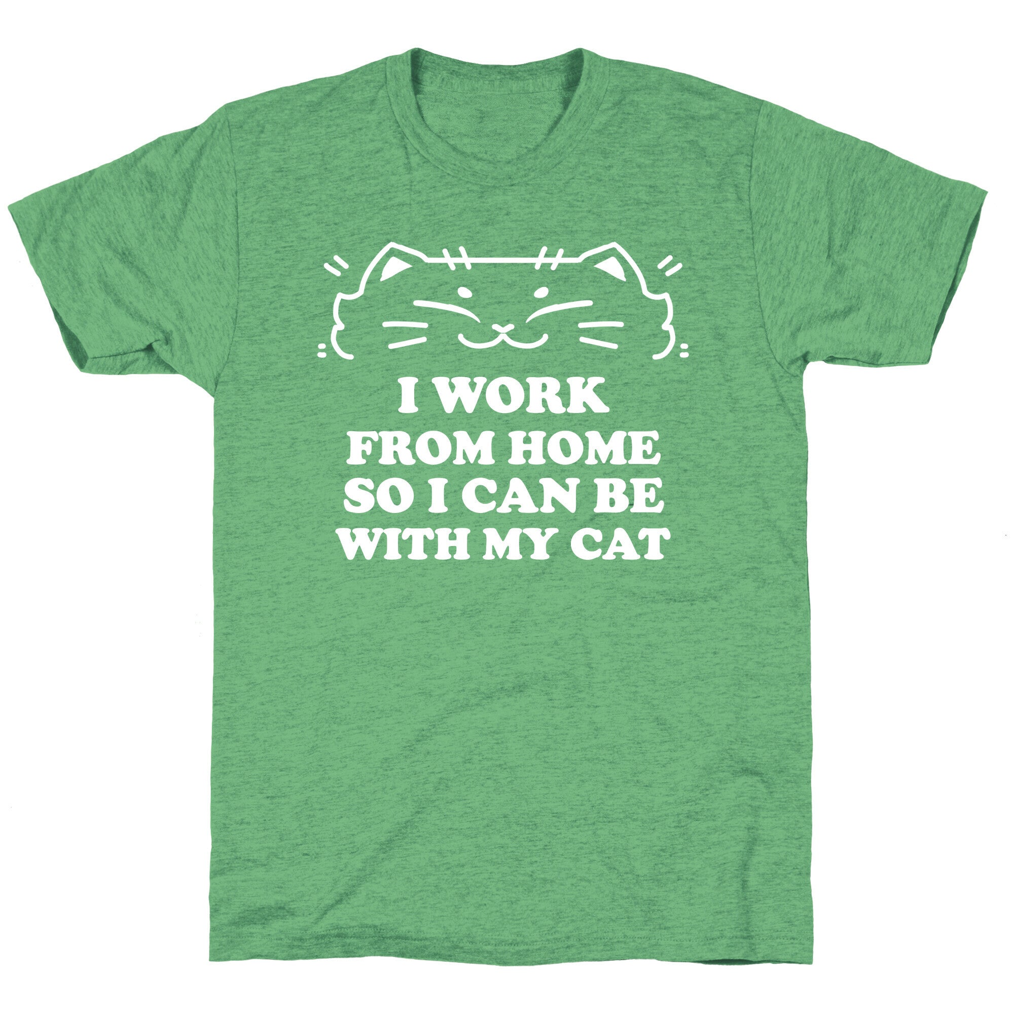 I Work From Home So I Can Be With My Cat Unisex Triblend Tee