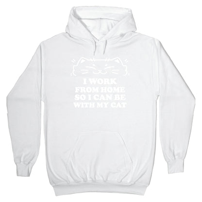 I Work From Home So I Can Be With My Cat Hoodie
