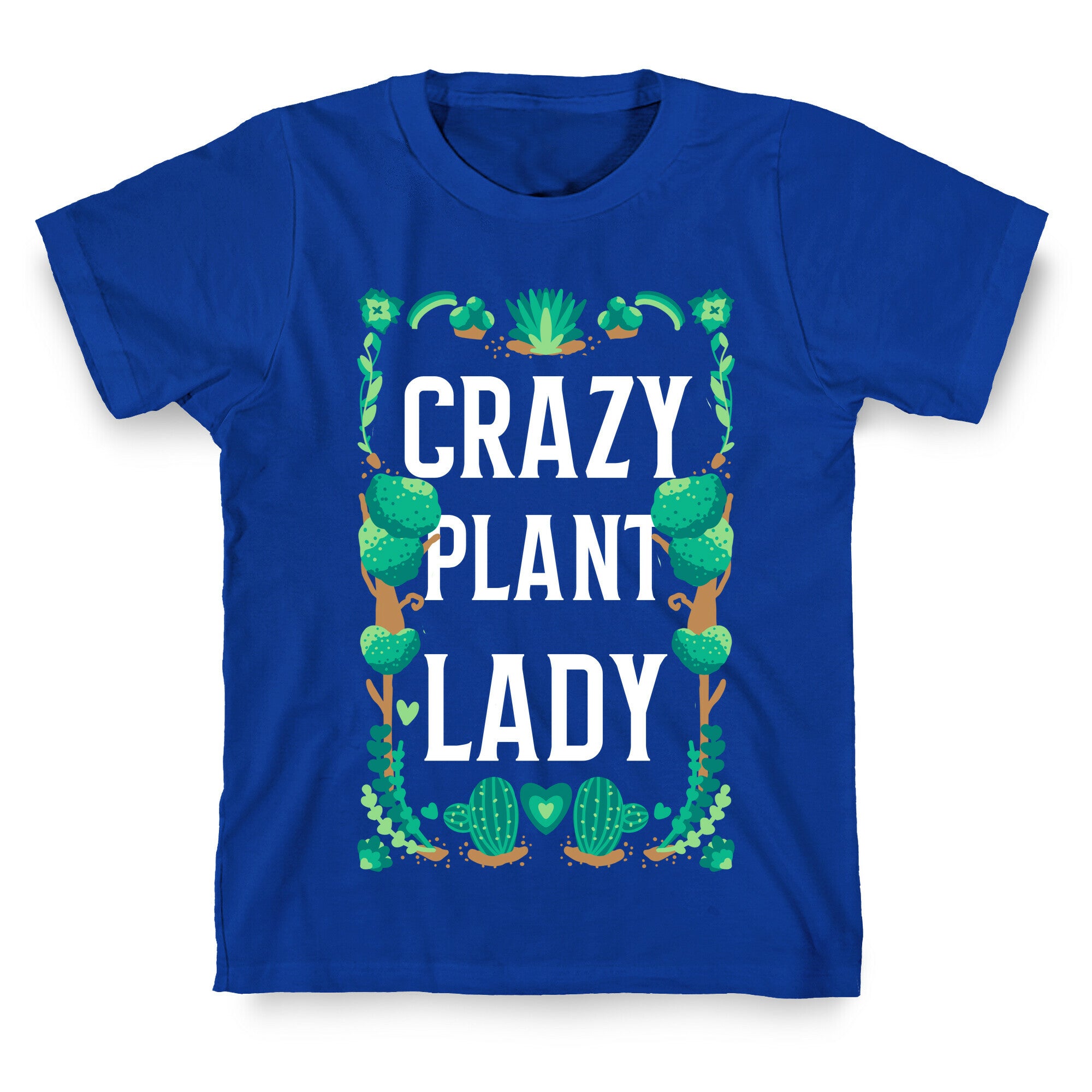 Crazy Plant Lady T-Shirt